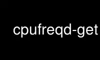 Run cpufreqd-get in OnWorks free hosting provider over Ubuntu Online, Fedora Online, Windows online emulator or MAC OS online emulator Run cpufreqd-get in OnWorks free hosting provider over Ubuntu Online, Fedora Online, Windows online emulator or MAC OS online emulator